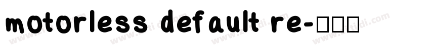 motorless default re字体转换